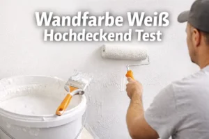 Wandfarbe Weiß Hochdeckend Test 2026